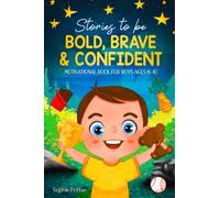 Stories To Be Bold, Brave & Confident: Motivational Book For Boys Ages 6-10