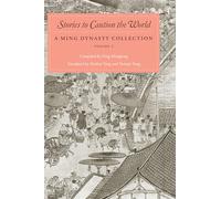 Stories to Caution the World: A Ming Dynasty Collection, Volume 2