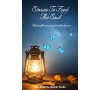 Stories to Feed the Soul: Short Reflections and Timeless Lessons