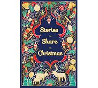 Stories to Share at Christmas: A collection of much loved Christmas classics