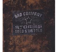 Stories Told & Untold by BAD COMPANY (1996-10-15)