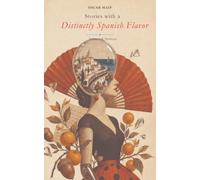 Stories with a Distinctly Spanish Flavor: Ten Short Stories from Spain