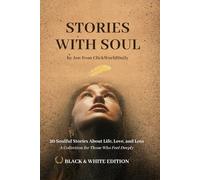 Stories With Soul: 20 Soulful Stories About Life, Love, and Loss - Black & White Edition