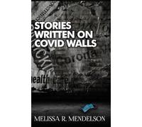 Stories Written On COVID Walls