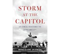Storm at the Capitol: An Oral History of January 6th