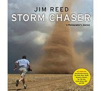 Storm Chaser: A Photographer's Journey