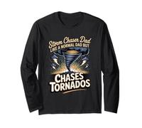 Storm Chaser Dad Like a Normal Dad B Storm Chaser Long Sleeve T-Shirt