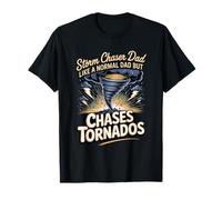 Storm Chaser Dad Like a Normal Dad B Storm Chaser T-Shirt