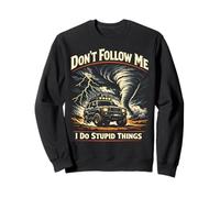 Storm Chaser Hurricane Meteorology Tornado Don't Follow Me I Sweatshirt