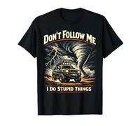 Storm Chaser Hurricane Meteorology Tornado Don't Follow Me I T-Shirt