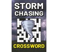 Storm Chasing Crossword Puzzles: Crossword Puzzles with Easy to Read Print about Storm Chasing, Weather, and Storms. | 6x9 inches, 60 pages | 30 Puzzles