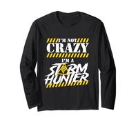 Storm Chasing I'm Not Crazy I'm A Storm Hunter Long Sleeve T-Shirt