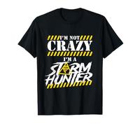 Storm Chasing I'm Not Crazy I'm A Storm Hunter T-Shirt