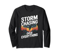 Storm Chasing Over Everything Tornado Hunter Long Sleeve T-Shirt