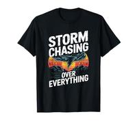 Storm Chasing Over Everything Tornado Hunter T-Shirt