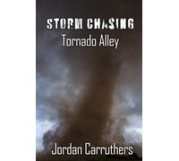Storm Chasing: Tornado Alley