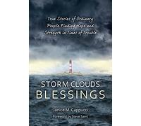 Storm Clouds of Blessings: True Stories of Ordinary People Finding Hope and Strength in Times of Trouble (Focus for Women)