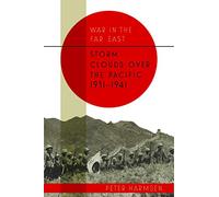 Storm Clouds Over the Pacific 1931–41 – War in the Far East