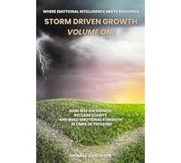 Storm Driven Growth Volume 1: Where Emotional Intelligence Meets Resilience