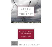 Storm from the East: The Struggle Between the Arab World and the Christian West: 24 (Modern Library Chronicles)