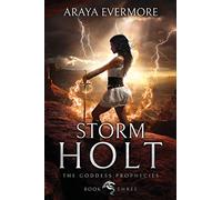 Storm Holt: Volume 3 (The Goddess Prophecies Fantasy Series)