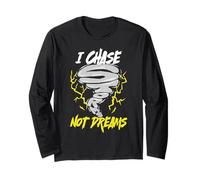 Storm Hunter Meteorologist I Chase Storms Not Dreams Long Sleeve T-Shirt