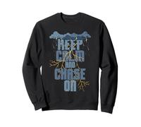 Storm Hunter Meteorologist Keep Calm And Chase On Sweatshirt