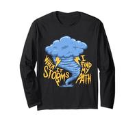 Storm Hunter When it Storms I find My Path Long Sleeve T-Shirt