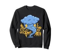 Storm Hunter When it storms I find my path Sweatshirt