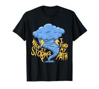 Storm Hunter When it Storms I find My Path T-Shirt