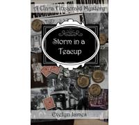 Storm in a Teacup: A Clara Fitzgerald Mystery (The Clara Fitzgerald Mysteries)