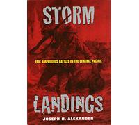 Storm Landings: Epic Amphibious Battles in the Central Pacific