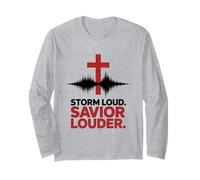 Storm Loud Savior Louder Christian Faith Worship Long Sleeve T-Shirt
