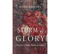 Storm of Glory: The Story of Saint Thérèse of Lisieux