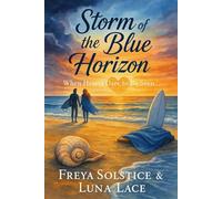 Storm of the Blue Horizon: When Hearts Dare to Be Seen (When Hearts Collide on the Shore)