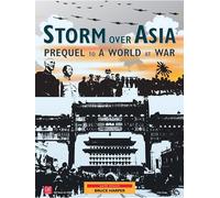 Storm Over Asia: Prequel to a World at War