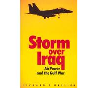 Storm Over Iraq: Air Power and the Gulf War (Smithsonian History of Aviation Series)
