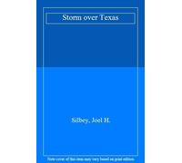 Storm over Texas: The Annexation Controversy an. Silbey<|