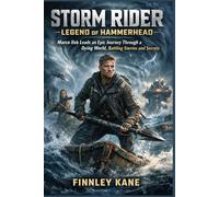 Storm Rider: Legend of Hammerhead: Marco Ilsø Leads an Epic Journey Through a Dying World, Battling Storms and Secrets