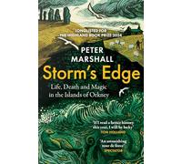 Storm’s Edge : Life, Death and Magic in the Islands of Orkney