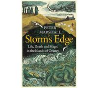 Storm's Edge: Life, Death and Magic in the Islands of Orkney