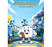STORM SQUAD WEATHER DETECTIVES: A Coloring & Puzzle Adventure with Gus the Cloud (CODE CRACKERS)
