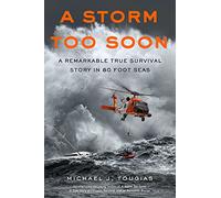 Storm Too Soon (Young Readers Edition): A Remarkable True Survival Story in 80-Foot Seas (True Rescue)