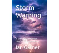 Storm Warning.: In the eye of the cyclone, there's nowhere left to run.