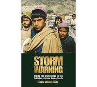 Storm Warning: Riding the Crosswinds in the Pakistan-Afghan Borderlands