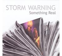 Storm Warning - Something Real