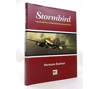 Stormbird: Flying Through Fire as a Luftwaffe Ground-attack Pilot and ME 262 Ace