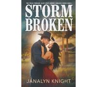 Stormbroken (The Texas Tornado Alley Spicy Cowboy Romance Series)