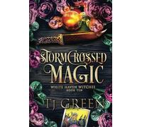Stormcrossed Magic: Paranormal Witch Mystery: 10 (White Haven Witches)