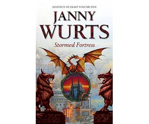 Stormed Fortress: Fifth Book of The Alliance of Light (The Wars of Light and Shadow)